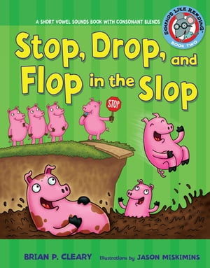 ŷKoboŻҽҥȥ㤨Stop, Drop, and Flop in the Slop A Short Vowel Sounds Book with Consonant BlendsŻҽҡ[ Brian P. Cleary ]פβǤʤ911ߤˤʤޤ