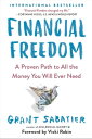 Financial Freedom A Proven Path to All the Money You Will Ever Need【電子書籍】 Grant Sabatier