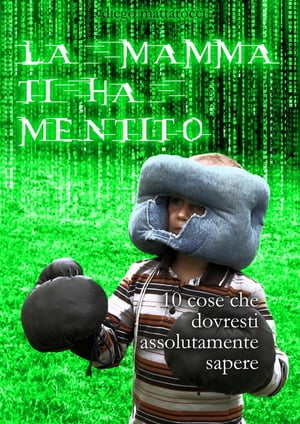 La mamma ti ha mentito