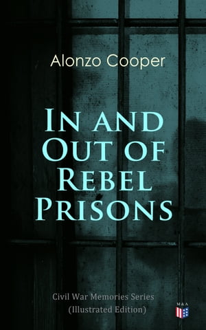 In and Out of Rebel Prisons (Illustrated Edition)