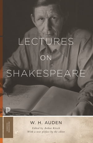 Lectures on ShakespeareŻҽҡ[ W. H. Auden ]