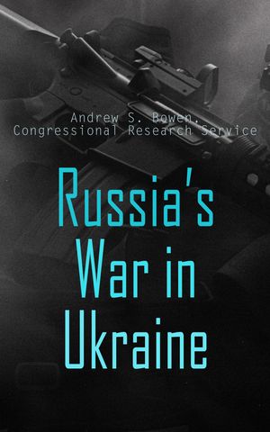 ŷKoboŻҽҥȥ㤨Russia's War in UkraineŻҽҡ[ Andrew S. Bowen ]פβǤʤ440ߤˤʤޤ