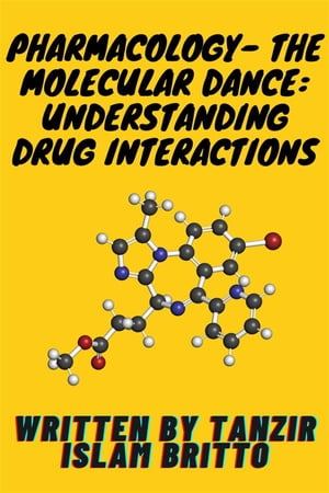 Pharmacology- The Molecular Dance: Understanding Drug Interactions