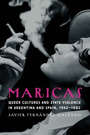 Maricas Queer Cultures and State Violence in Arg