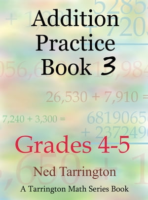 Addition Practice Book 3, Grades 4-5