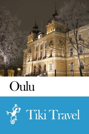 Oulu (Finland) Travel Guide - Tiki Travel