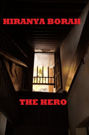 The Hero【電子書籍】[ Hiranya Borah ]