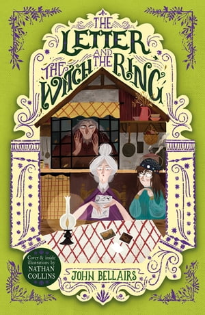 The Letter, the Witch and the Ring - The House With a Clock in Its Walls 3Żҽҡ[ John Bellairs ]