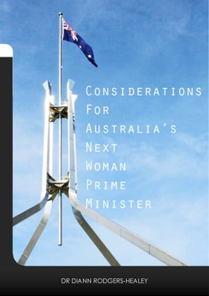 Considerations for Australia’s next woman Prime Minister