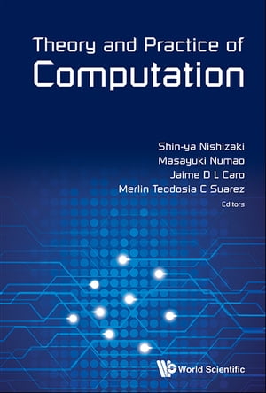 Theory And Practice Of Computation - Proceedings Of Workshop On Computation: Theory And Practice Wctp2013【電子書籍】 Shin-ya Nishizaki