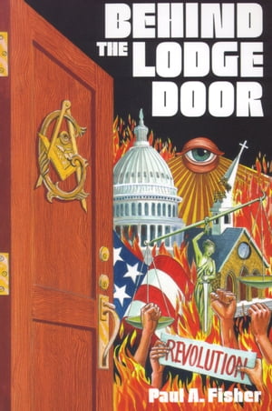 ŷKoboŻҽҥȥ㤨Behind the Lodge Door The Church, State and Freemasonry in AmericaŻҽҡ[ Paul A. Fisher ]פβǤʤ1,301ߤˤʤޤ