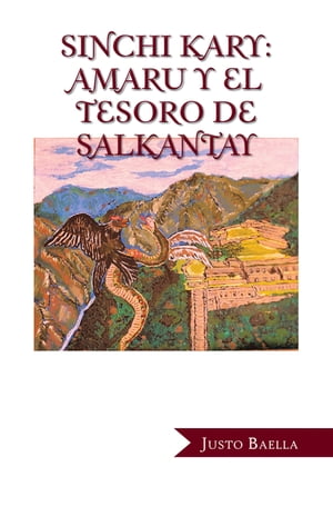 Sinchi Kary: Amaru Y El Tesoro De Salkantay