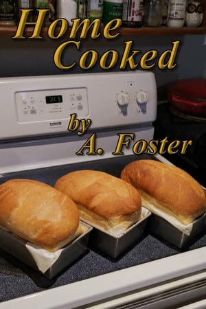 ŷKoboŻҽҥȥ㤨Home CookedŻҽҡ[ A Foster ]פβǤʤ162ߤˤʤޤ