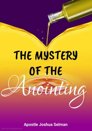 THE MYSTERY OF THE ANOINTING