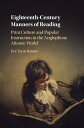 Eighteenth-Century Manners of Reading Print Culture and Popular Instruction in t...