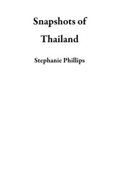 Snapshots of Thailand【電子書籍】[ Stephanie Phillips ]