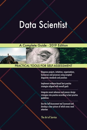 Data Scientist A Complete Guide - 2019 Edition【電子書籍】[ Gerardus Blokdyk ]