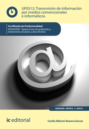 Transmisi?n de informaci?n por medios convencionales e inform?ticos. ADGG0508