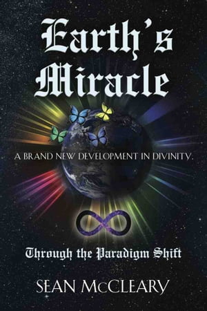 Earth's Miracle Through the Paradigm Shift