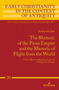 The Rhetoric of the Pious Empire and the Rhetoric of Flight from the World A Soc...