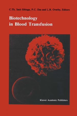 Biotechnology in blood transfusion Proceedings of the Twelfth Annual Symposium on Blood Transfusion, Groningen 1987, organized by the Red Cross Blood Bank Groningen-Drenthe