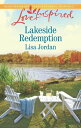 Lakeside Redemption (Mills Boon Love Inspired)【電子書籍】 Lisa Jordan