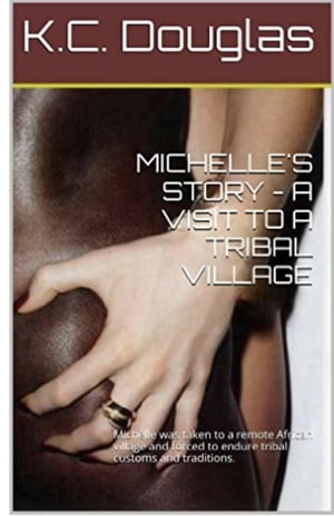 Michelle's Story: A Visit to a Tribal Village