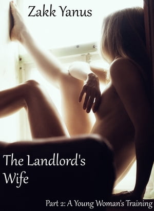 The Landlord's Wife. Part 2: A Young Woman's Training