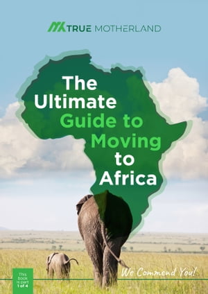 The Ultimate Guide to Moving to Africa Part 1