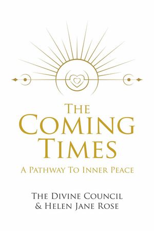The Coming Times: A Pathway To Inner Peace