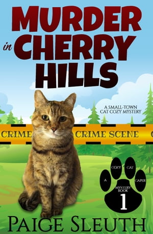 Murder in Cherry Hills A Small-Town Cat Cozy Mystery【電子書籍】[ Paige Sleuth ]
