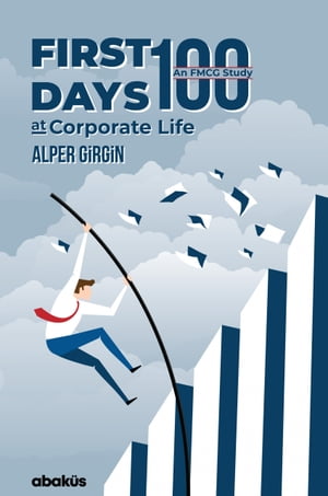 ŷKoboŻҽҥȥ㤨First 100 Days at Corporate LifeŻҽҡ[ Alper Girgin ]פβǤʤ165ߤˤʤޤ