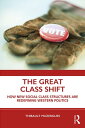 The Great Class Shift How New Social Class Structures are Redefining Western Politics