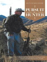 Pursuit of a Hunter: Photos and Tales from Four Continents Where Dreams and Memories Became a Reality【電子書籍】 Butch Meilinger