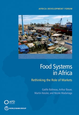 ŷKoboŻҽҥȥ㤨Food Systems in Africa Rethinking the Role of MarketsŻҽҡ[ Ga?lle Balineau ]פβǤʤ4,272ߤˤʤޤ