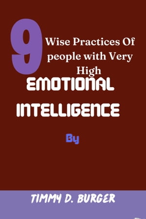9 Wise Practices of people with Very High Emotional intelligence