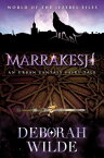 Marrakesh An Urban Fantasy Fairy Tale【電子書籍】[ Deborah Wilde ]