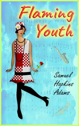 Flaming YouthŻҽҡ[ Samuel Hopkins Adams ]