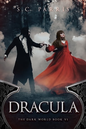 Dracula The Dark World Book VIŻҽҡ[ S.C. Parris ]