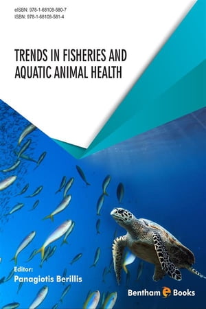 Trends in Fisheries and Aquatic Animal Health【電子書籍】 Panagiotis Berillis