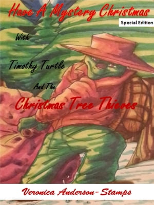 Have A Mystery Christmas With Timothy Turtle and the Christmas Tree ThievesŻҽҡ[ Veronica Anderson-Stamps ]