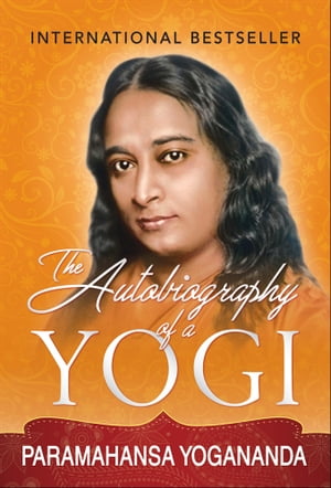 The Autobiography of a Yogi The Original Classic Edition