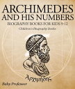 ŷKoboŻҽҥȥ㤨Archimedes and His Numbers - Biography Books for Kids 9-12 | Children's Biography BooksŻҽҡ[ Baby Professor ]פβǤʤ567ߤˤʤޤ