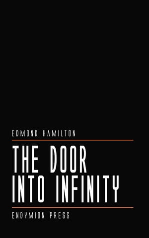 The Door Into Infinity【電子書籍】[ Edmond