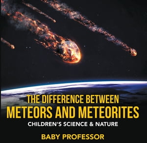 The Difference Between Meteors and Meteorites | Children's Science & Nature