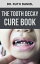 THE TOOTH DECAY CURE BOOK