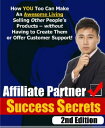 ŷKoboŻҽҥȥ㤨Affiliate Partner Success Secrets 2nd Edition How YOU Too Can Make An Awesome Living Selling Other People's Products - Without Having To Create Them Or Offer Customer Support!Żҽҡ[ Thrivelearning Institute Library ]פβǤʤ132ߤˤʤޤ