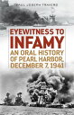 Eyewitness to Infamy An Oral History of Pearl Harbor【電子書籍】 Paul Joseph Travers