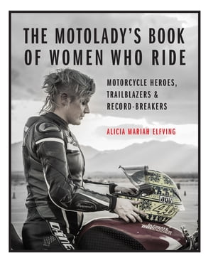 The MotoLady's Book of Women Who Ride