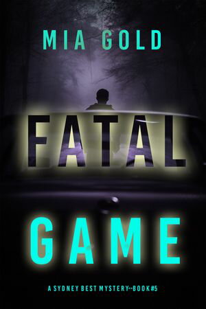 Fatal Game (A Sydney Best Suspense ThrillerーBook 5)